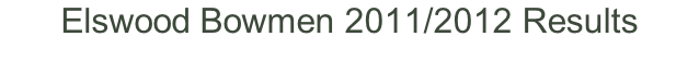 Elswood Bowmen 2011/2012 Results