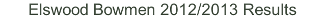 Elswood Bowmen 2012/2013 Results